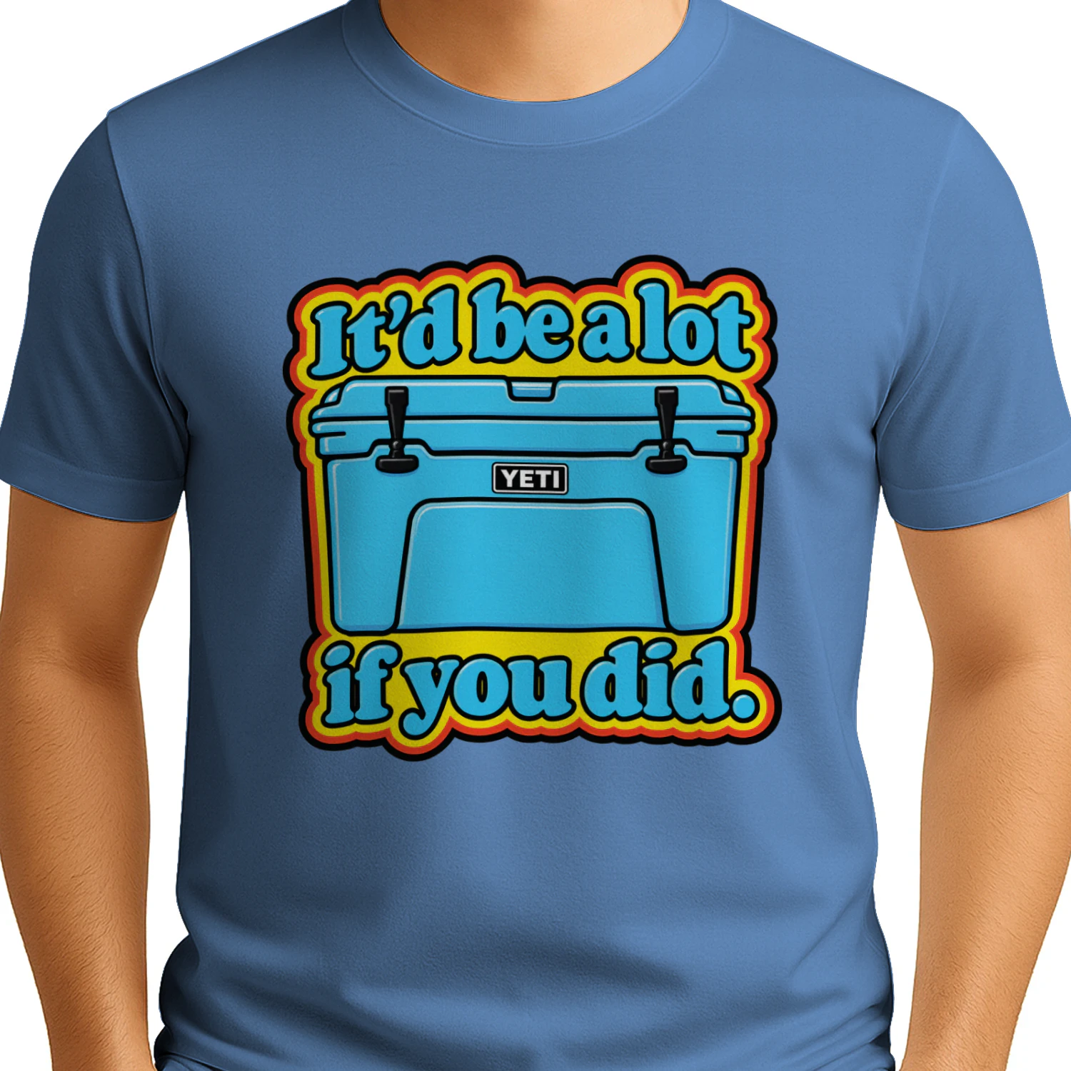 It’d be a lot if you did. T-Shirt