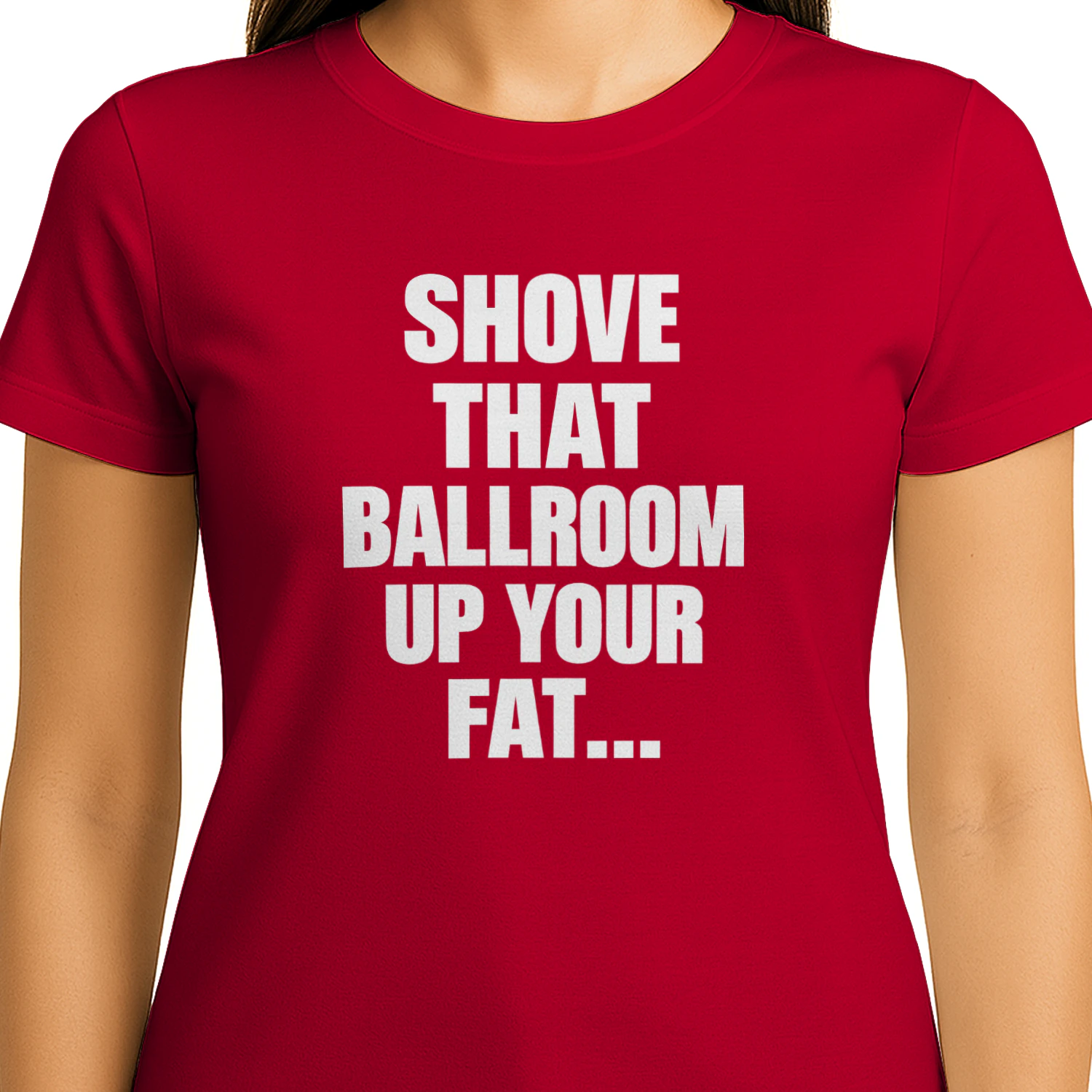Shove That Ballroom Up Your Fat Ass Shirt