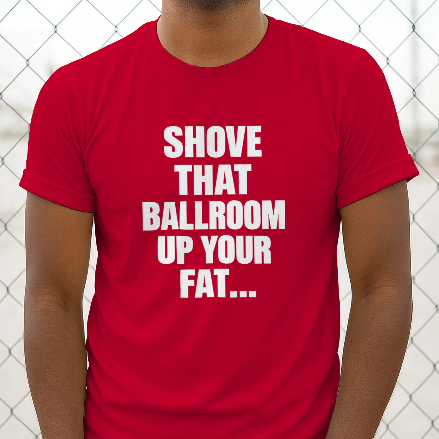 Shove That Ballroom Up Your Fat Ass Shirt