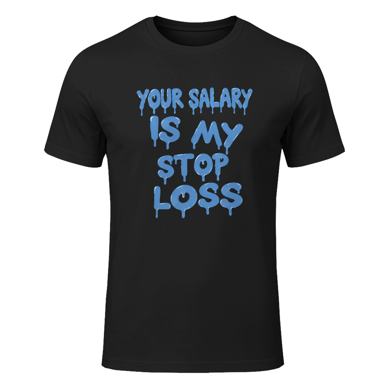 Your Salary Is My Stop Loss Shirt