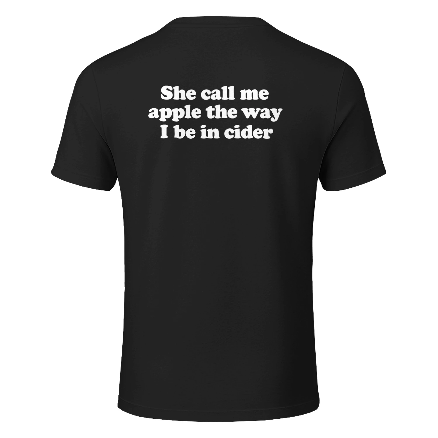 She Call Me Apple The Way I Be In Cider Shirt