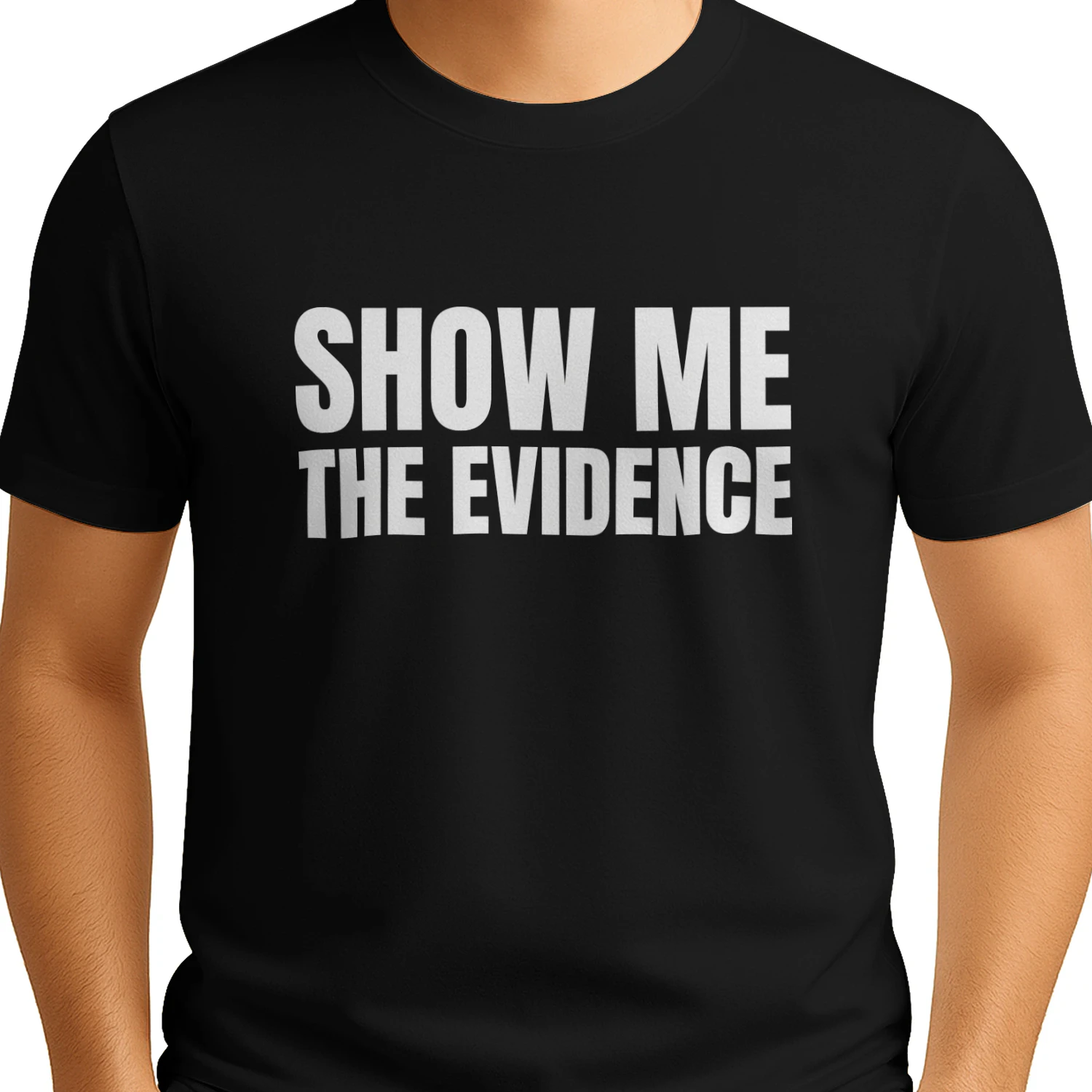 Show Me The Evidence Shirt