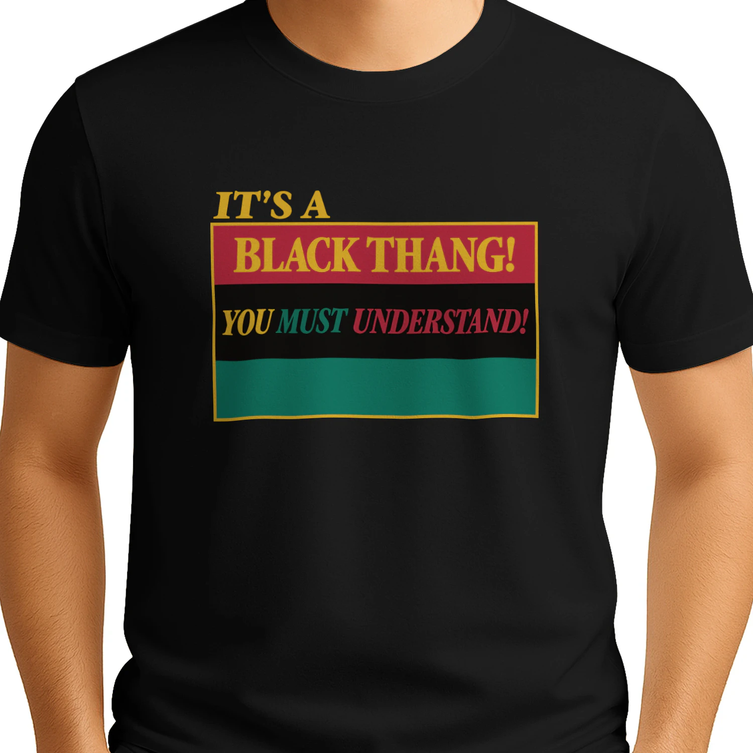 It’s a Black Thang You Must Understand T-Shirt