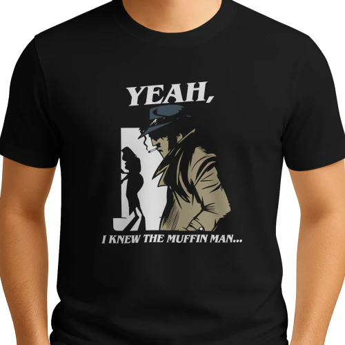 Yeah... I Knew The Muffin Man.. Shirt