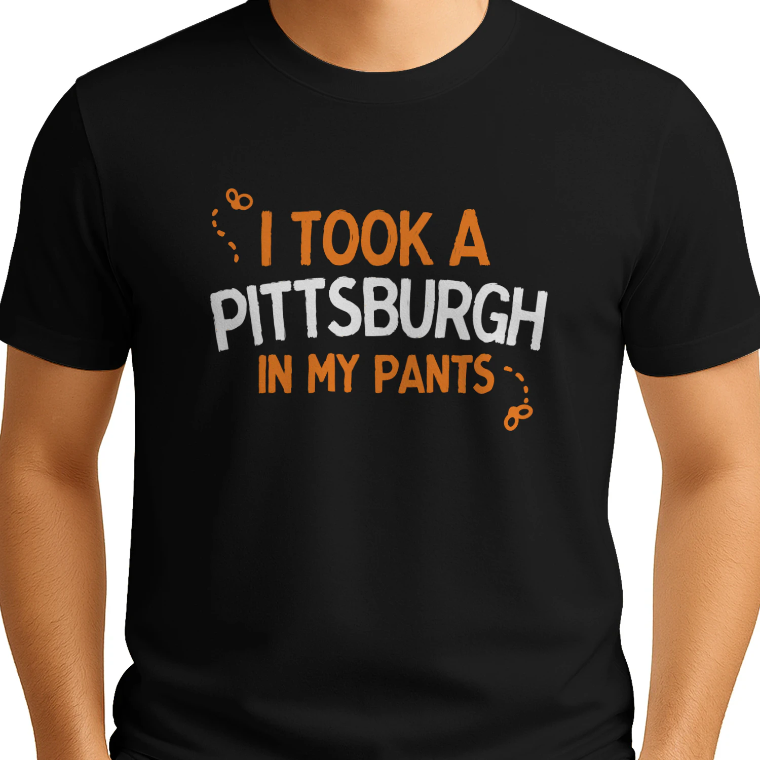 I Took A Pittsburgh In My Pants Shirt
