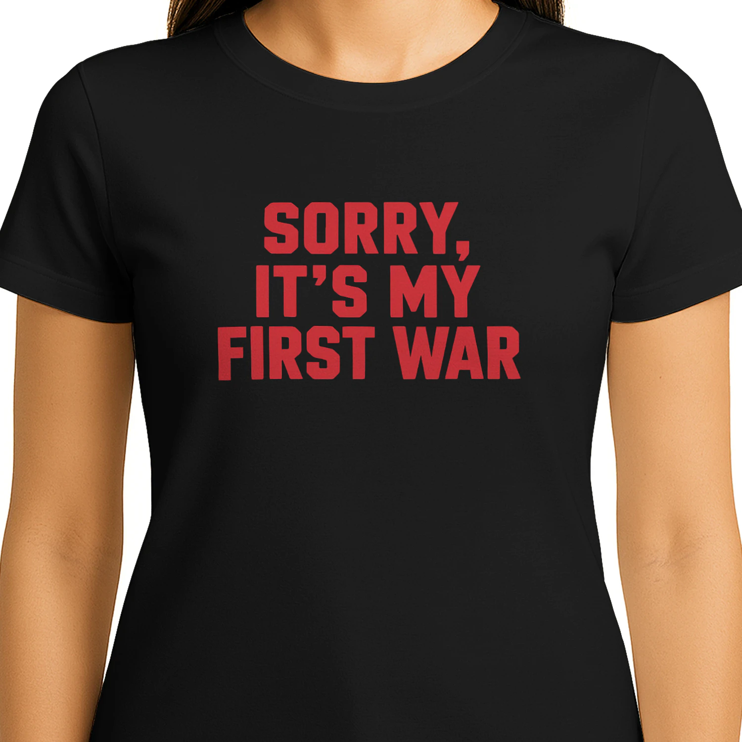 Sorry It’s My First War Shirt