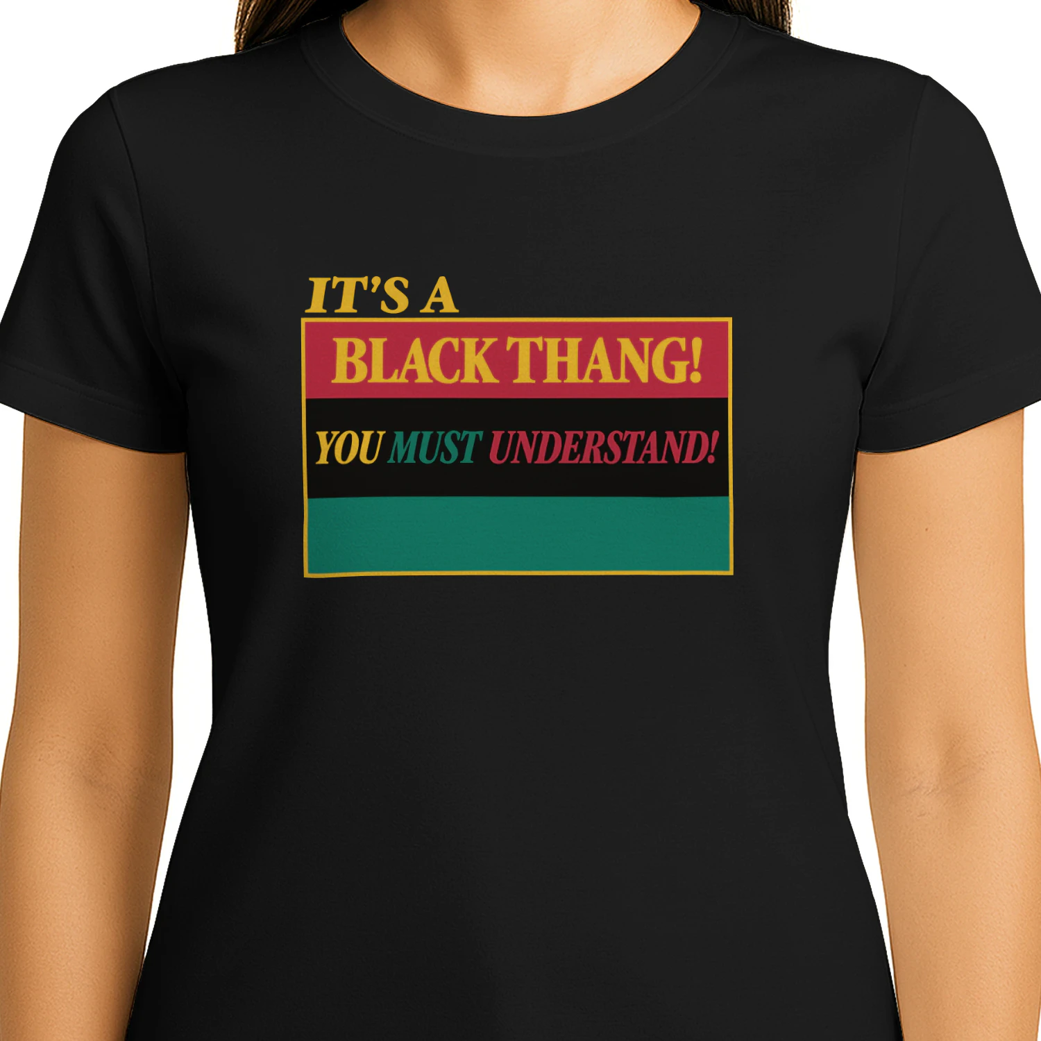 It’s a Black Thang You Must Understand T-Shirt