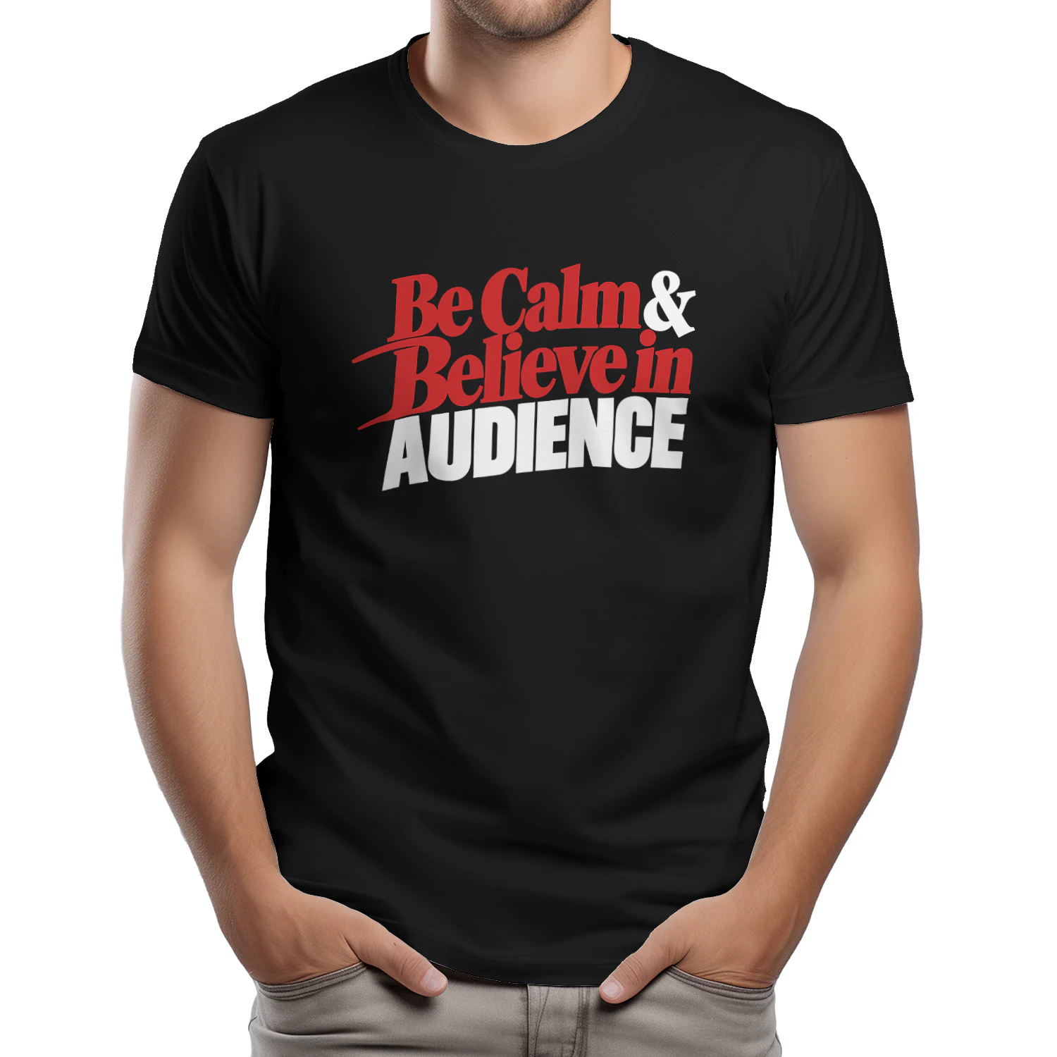 Be Calm And Believe in Audience Shirt
