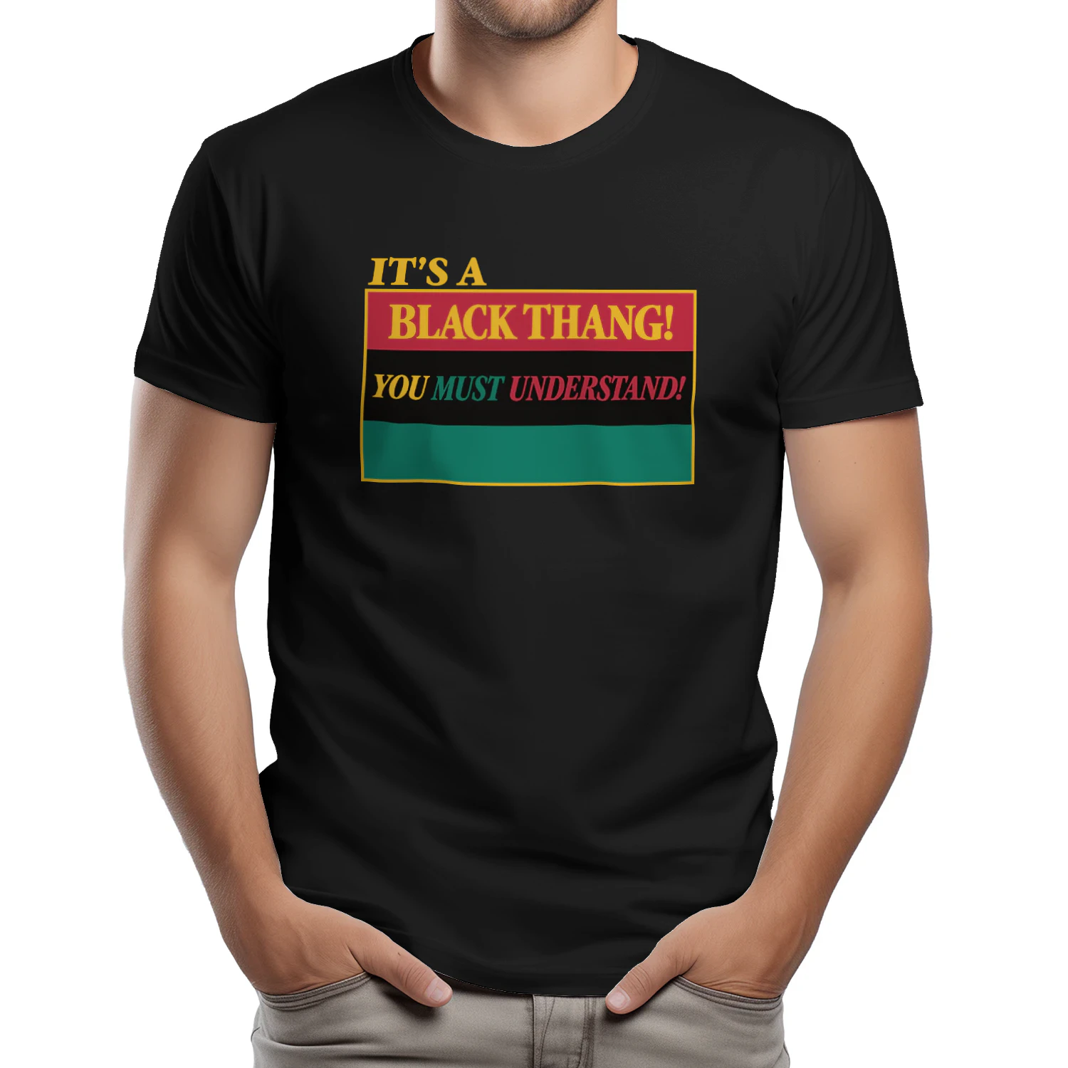 It’s a Black Thang You Must Understand T-Shirt