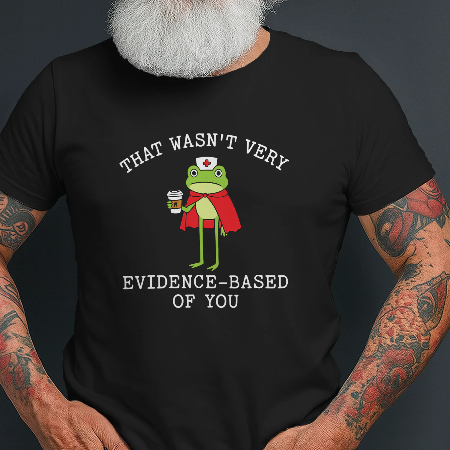 That Wasn’t Very Evidence Based Of You Frog Nurse Meme Shirt