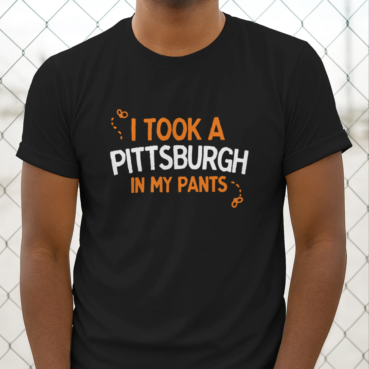 I Took A Pittsburgh In My Pants Shirt