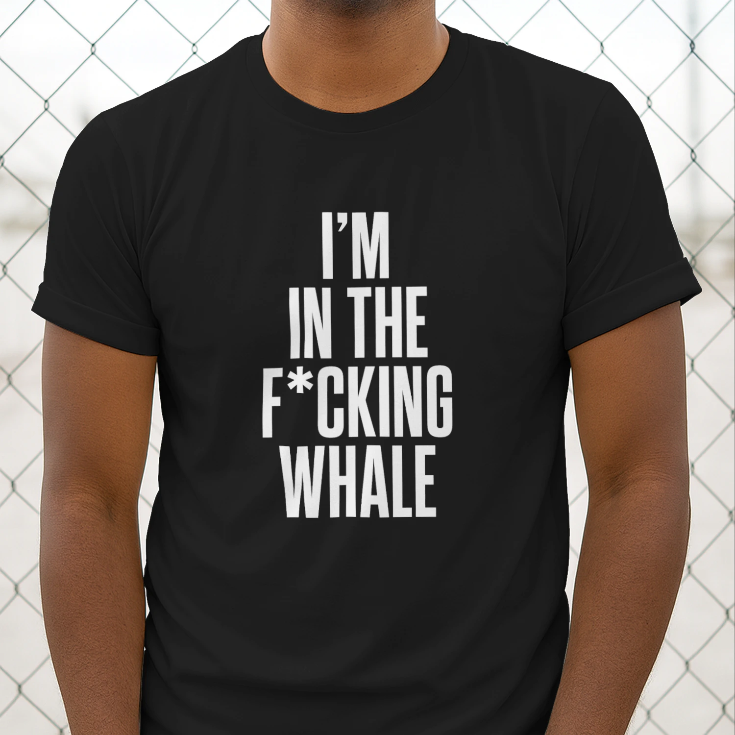 Im In The Fucking Whale Shirt