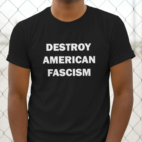 Destroy American Fascism Shirt