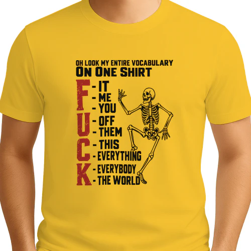 Skeleton Oh Look My Entire Vocabulary On One Shirt