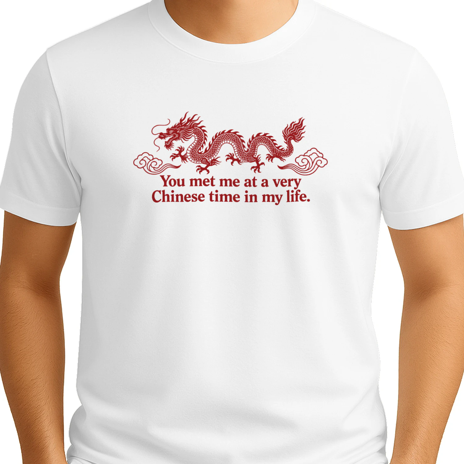 You Met Me at a Very Chinese Time in My Life Shirt