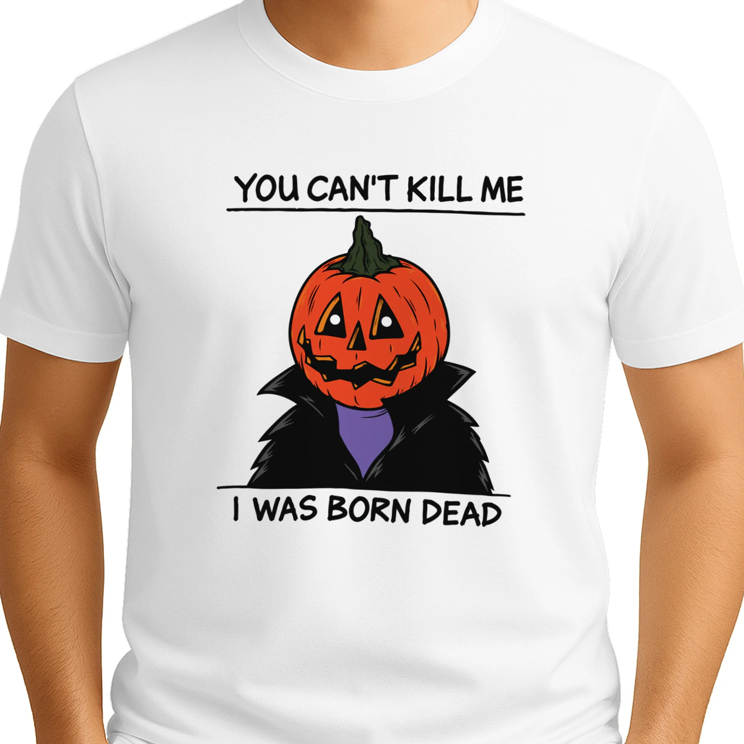You Can’t Kill Me I Was Born Dead Pumpkin Halloween shirt