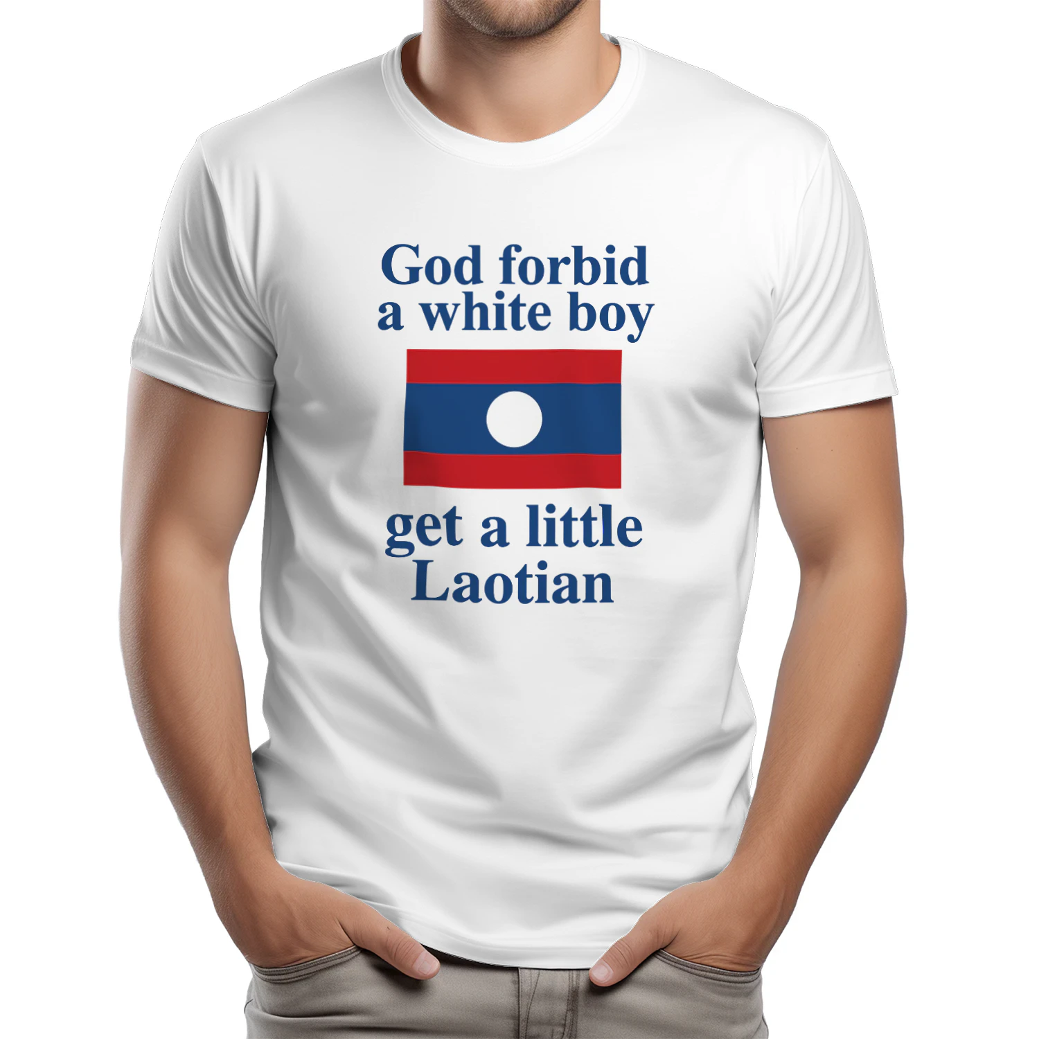 God Forbid A White Boy Get A Little Laotian Shirt