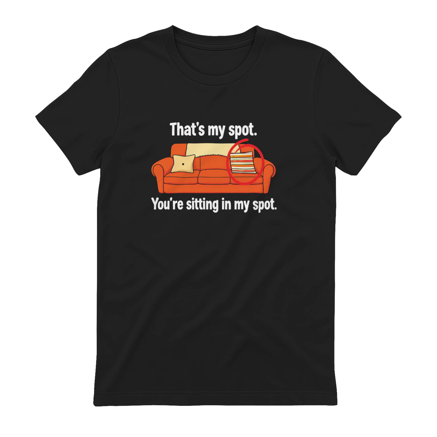 That’s My Spot You’re Sitting in My Spot Shirt