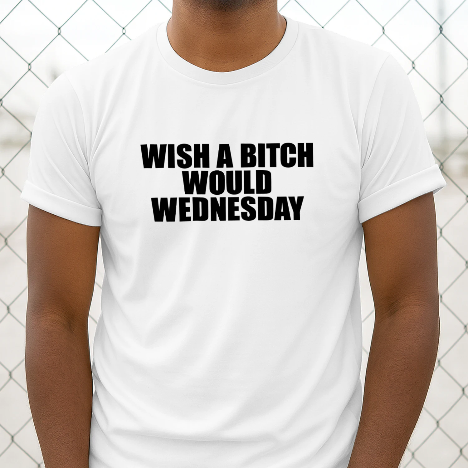 Wish A Bitch Would Wednesday Shirt