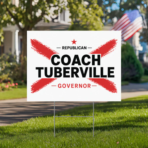 Tommy Tuberville For Governor Yard Sign