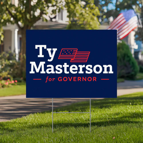 Ty Masterson For Governor Yard Sign