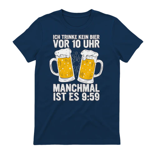 Ich trinke kein Bier vor 10 Uhr
