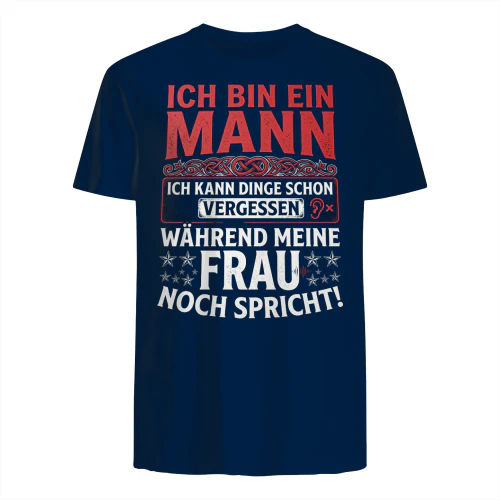 Ich Bin Ein Mann Kann Dinge Vergessen