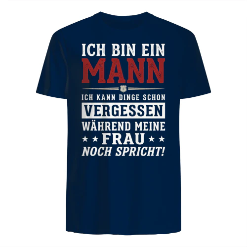 Ich Bin Ein Mann Ich Kann Dinge Schon Vergessen