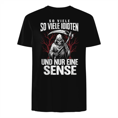 So viele Idioten und nur eine Sense Sarcasmus Reaper 