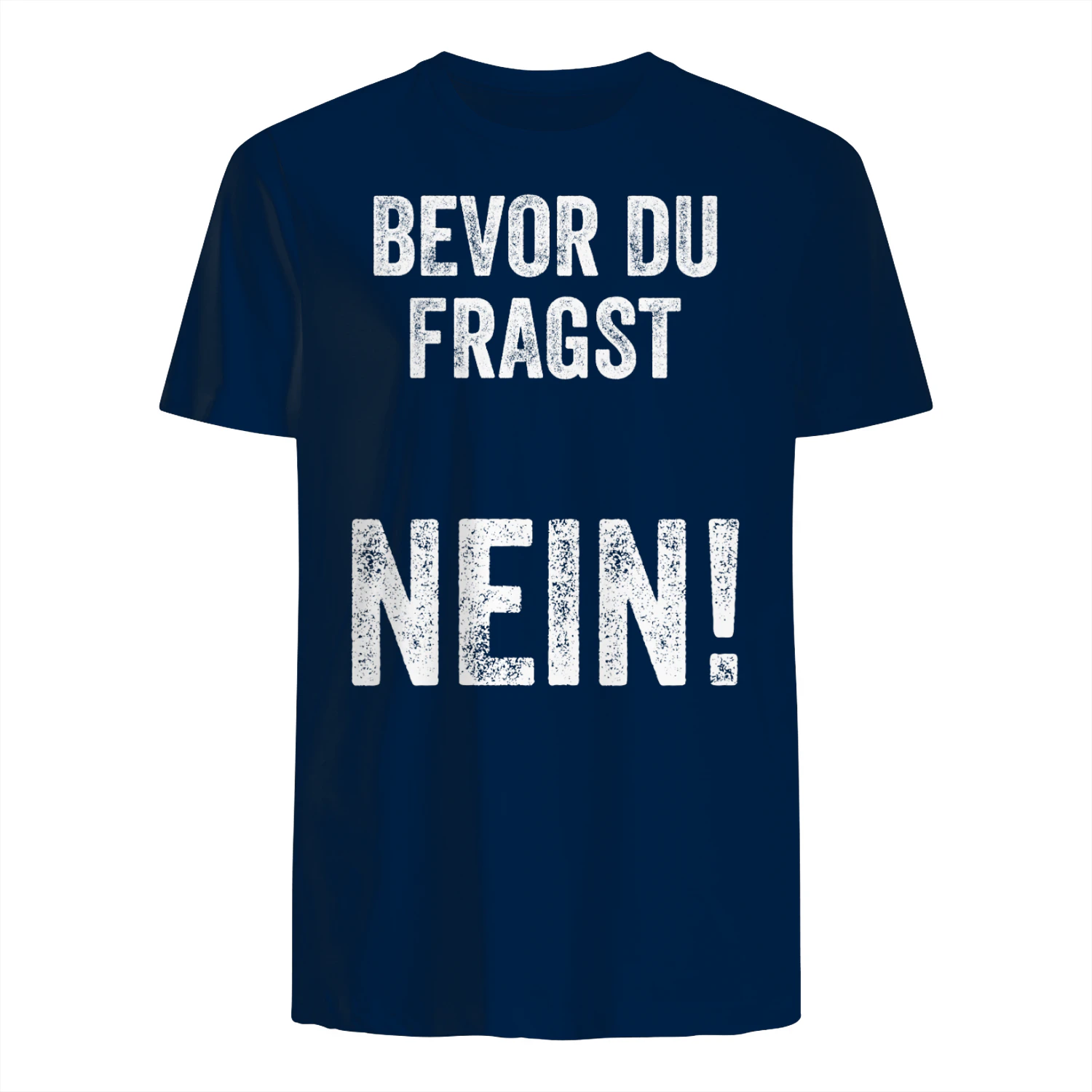 Bevor du Fragst NEIN