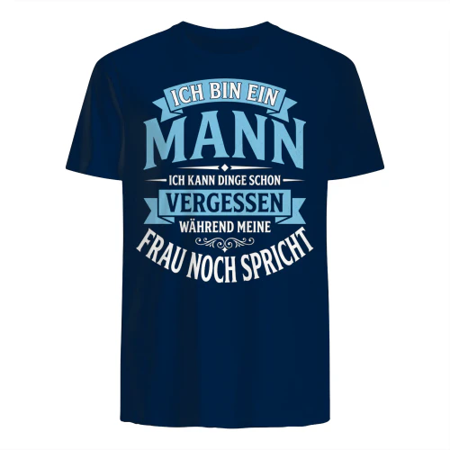 Ich kann Dinge schon vergessen Ich bin ein Mann