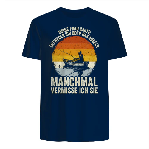 Meine Frau sagte: Entweder ich oder das Angeln...