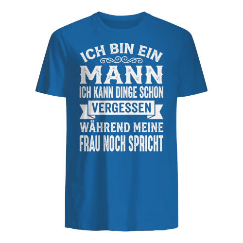 ich bin ein mann ich kann dinge schon vergessen