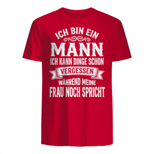 Ich bin ein Mann Ich kann Dinge schon vergessen während meine Frau noch sprechen