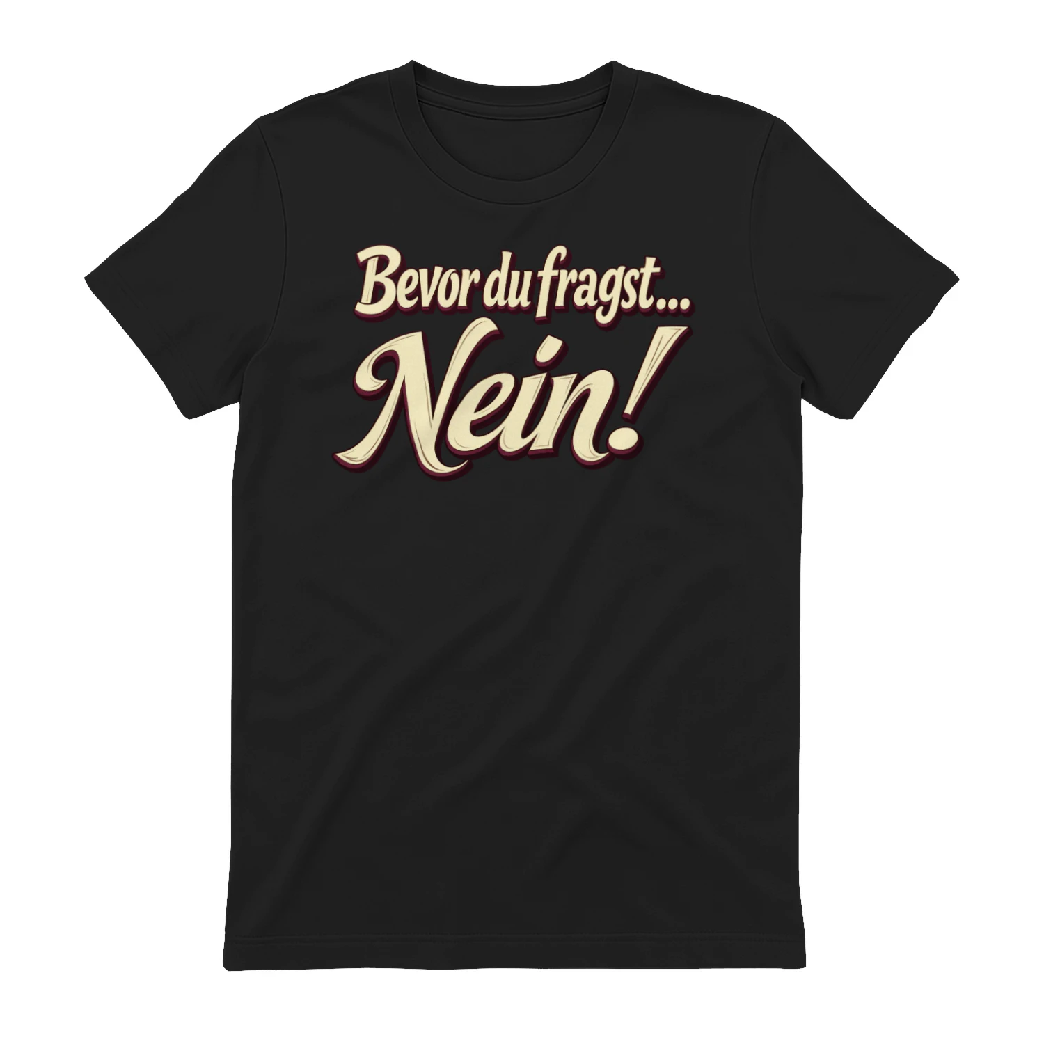 Bevor du fragst… Nein! – Lustiges Statement