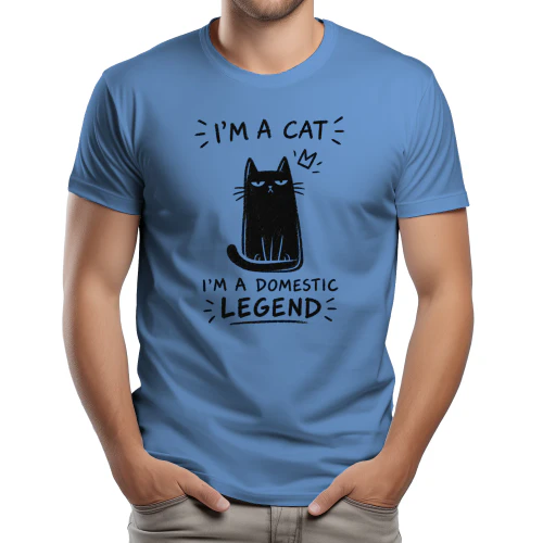 "I'm A Cat, I'm A Domestic Legend" 