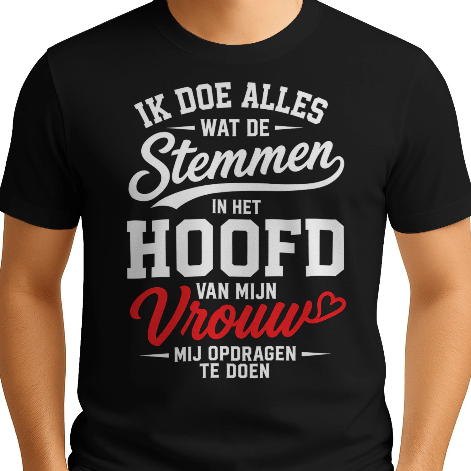 Humor T-Shirt Man – Ik Doe Alles Wat Mijn Vrouw Mij Opdraagt