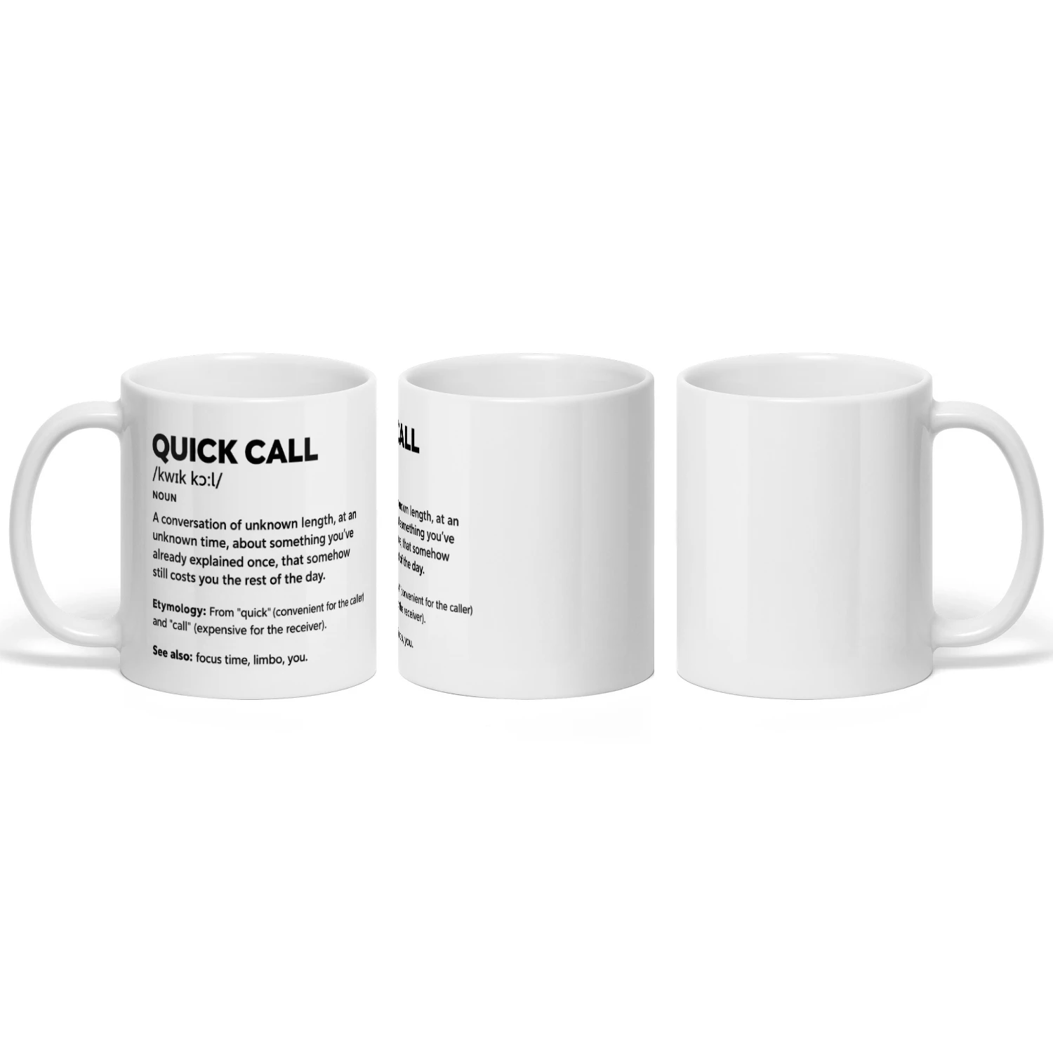 Quick Call? Definition White Ceramic Mug 11oz | Corporate Satire & Office Workplace Humor