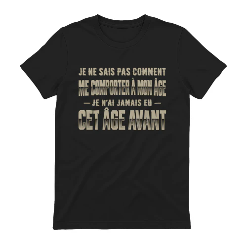 Je Ne Sais Pas Comment Me Comporter À Mon Âge Je N’Ai Jamais Eu Cet Âge Avant