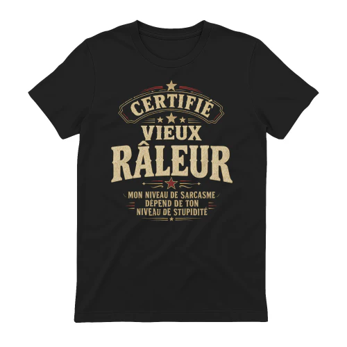 Certifié Vieux Râleur Mon Niveau De Sarcasme Dépend De Ton Niveau De Stupidité
