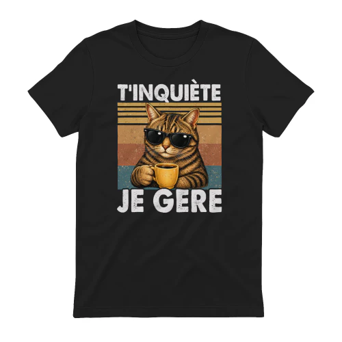 T'Inquiète Je Gere