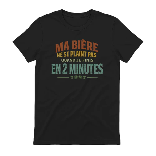 Ma Bière Ne Se Plaint Pas Quand Je Finis En 2 Minutes