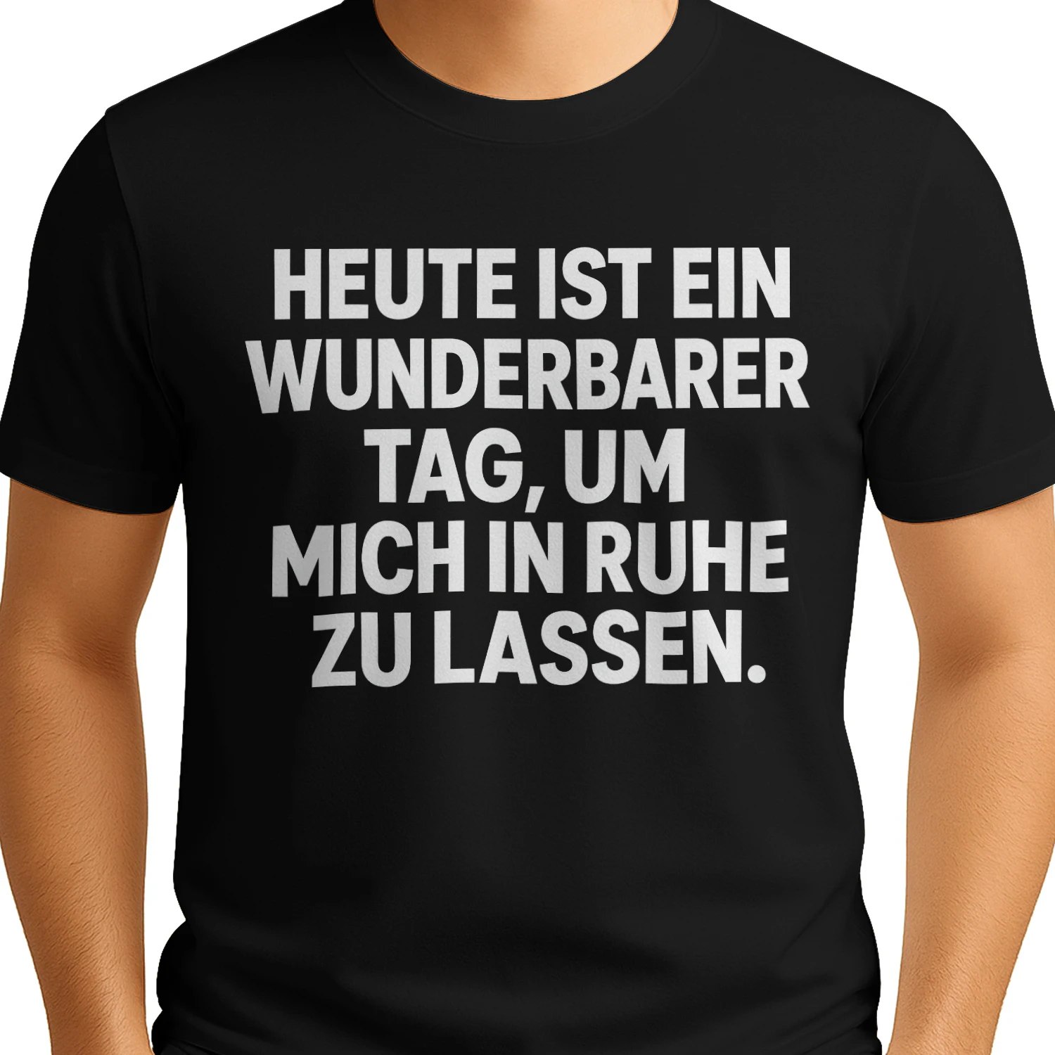Heute ist ein wunderbarer Tag, um mich in Ruhe zu lassen. 