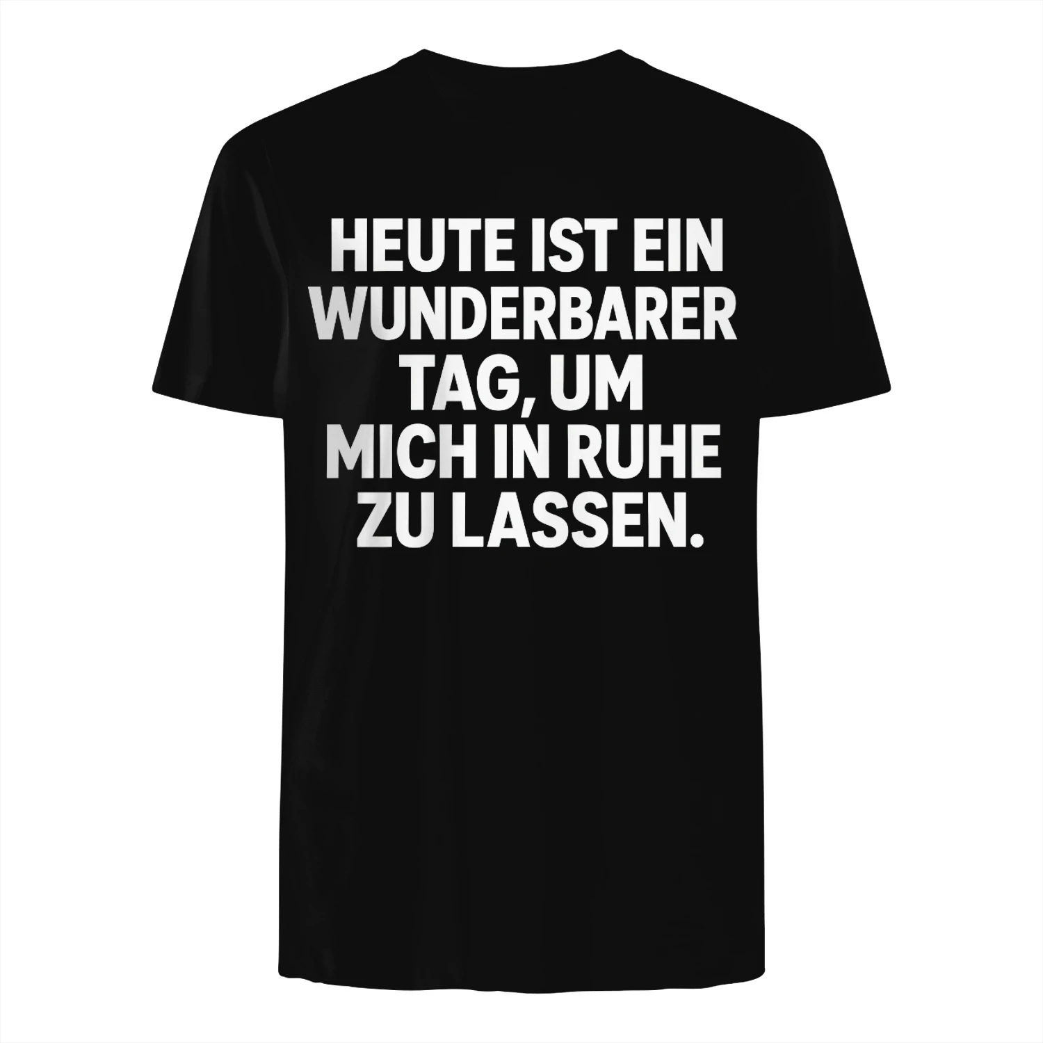 Heute ist ein wunderbarer Tag, um mich in Ruhe zu lassen. 