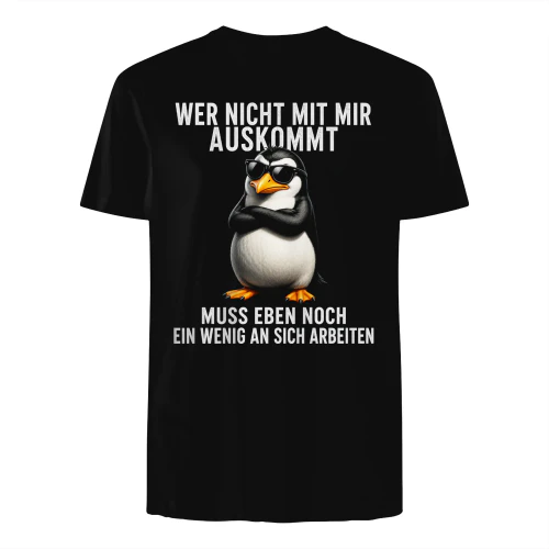 Wer Nicht Mit Mir Auskommt Muss Eben Noch Ein Wenig An Sich Arbeiten