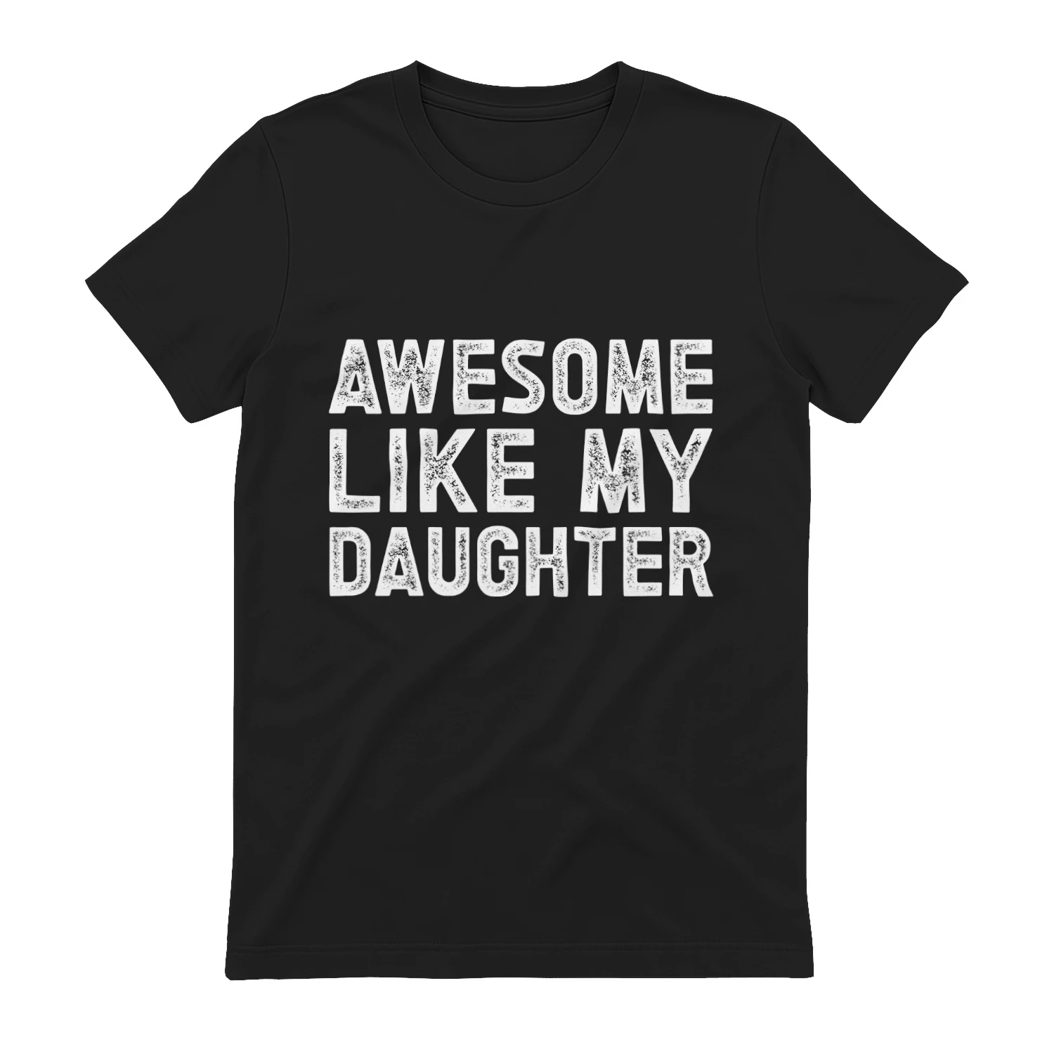 Awesome Like My Daughter T-Shirt - Funny Proud Dad Gift