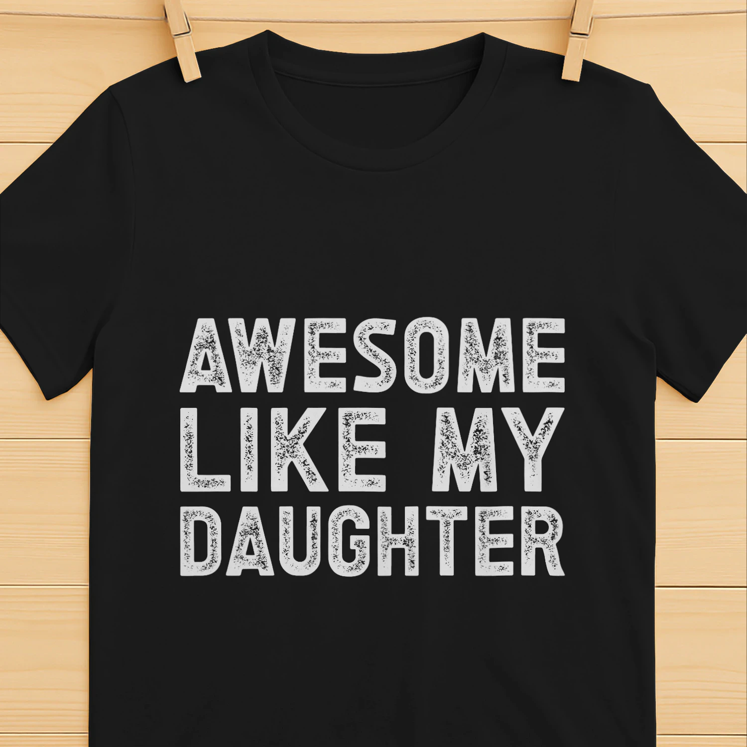 Awesome Like My Daughter T-Shirt - Funny Proud Dad Gift