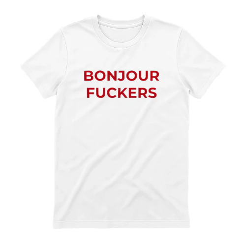 BONJOUR FUCKERS