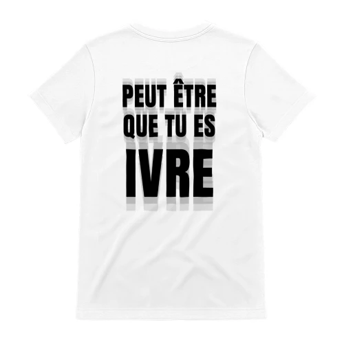 PEUT ÊTRE QUE TU ES IVRE