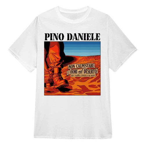Pino Daniele Merch Non Calpestare I Fiori Nel Deserto Art